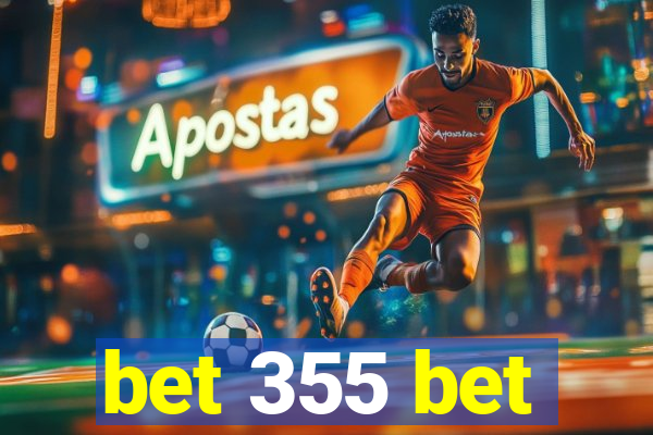 bet 355 bet